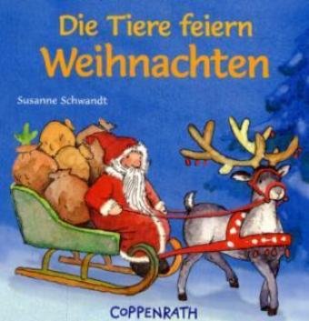Die Tiere feiern Weihnachten: (Verkaufseinheit) (Bücher für die Kleinsten) Children's books