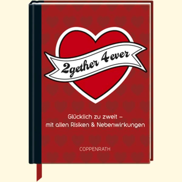 2gether 4ever: Glücklich zu zweit - mit allen Risiken und Nebenwirkungen (Geschenkbücher für Erwachsene) Living & Furnishing
