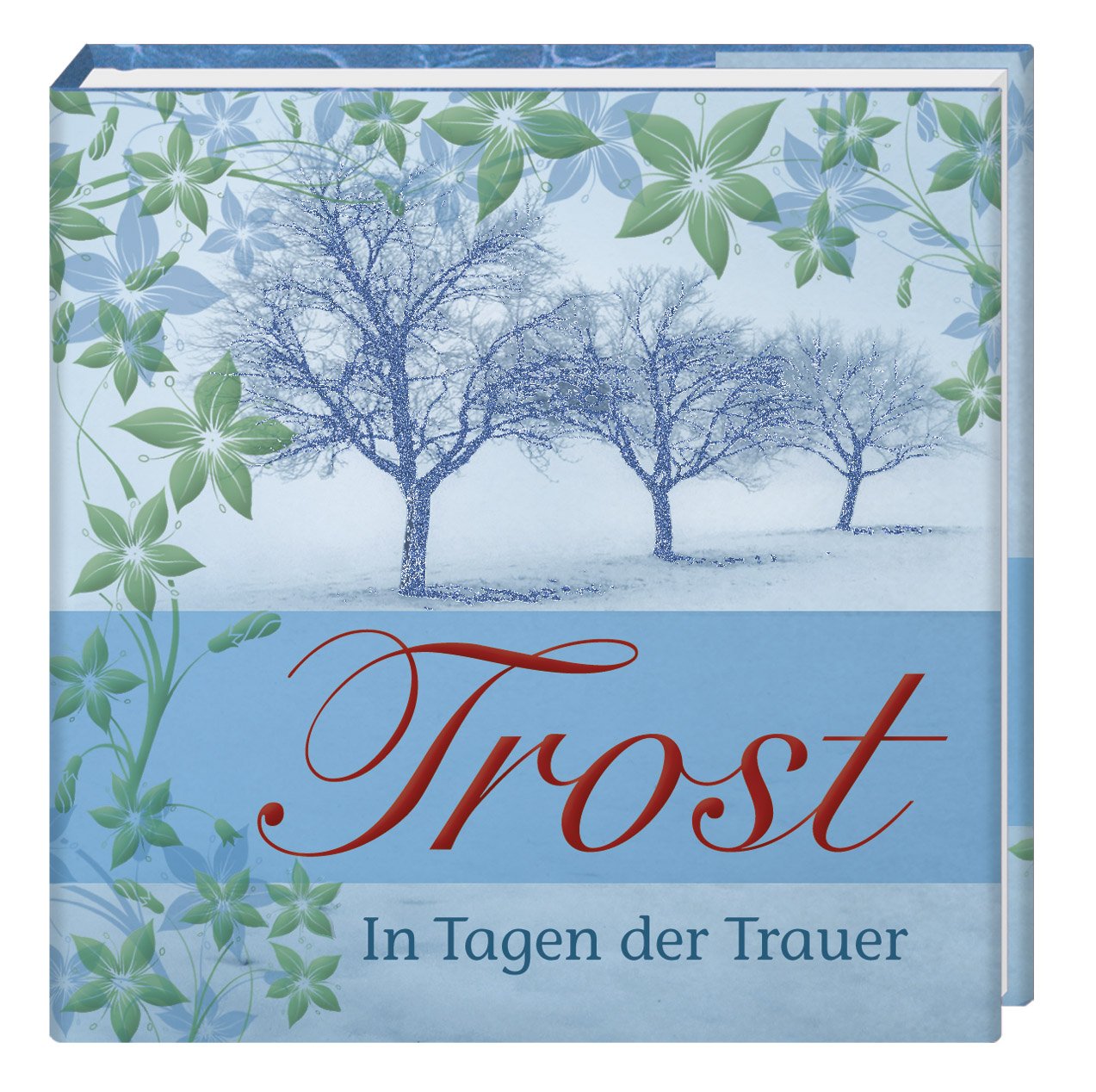 Trost: In Tagen der Trauer (Geschenkbücher - BiblioPhilia) Death & Mourning