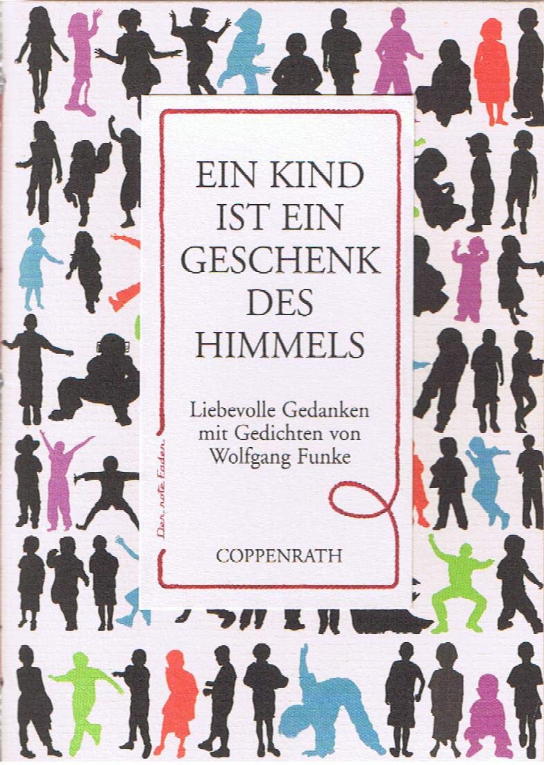 Der rote Faden: Ein Kind ist ein Geschenk des Himmels: Liebevolle Gedanken mit Gedichten von Wolfgang Funke (Verkaufseinheit) (Geschenkbücher für Erwachsene) Parents & Children
