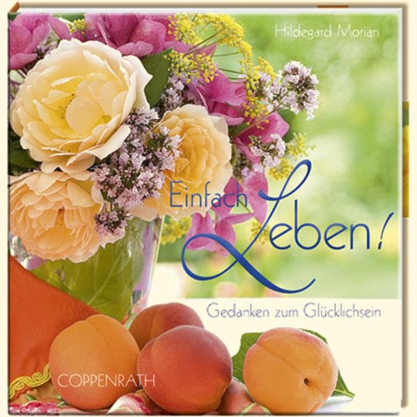 BelLibri: Einfach Leben!: Gedanken zum Glücklichsein (Geschenkbücher für Erwachsene) Lifestyle