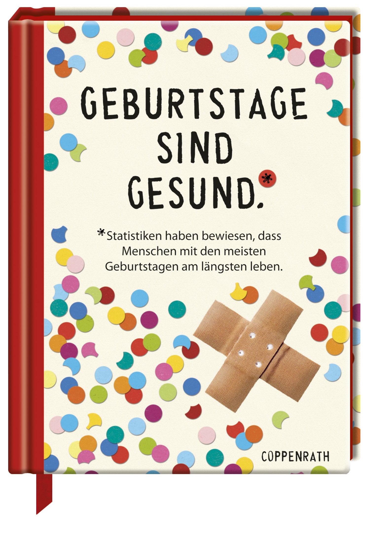 Geburtstage sind gesund: Statistiken haben bewiesen, dass Menschen mit den meisten Geburtstagen am längsten leben (Geschenkbücher für Erwachsene) Lifestyle