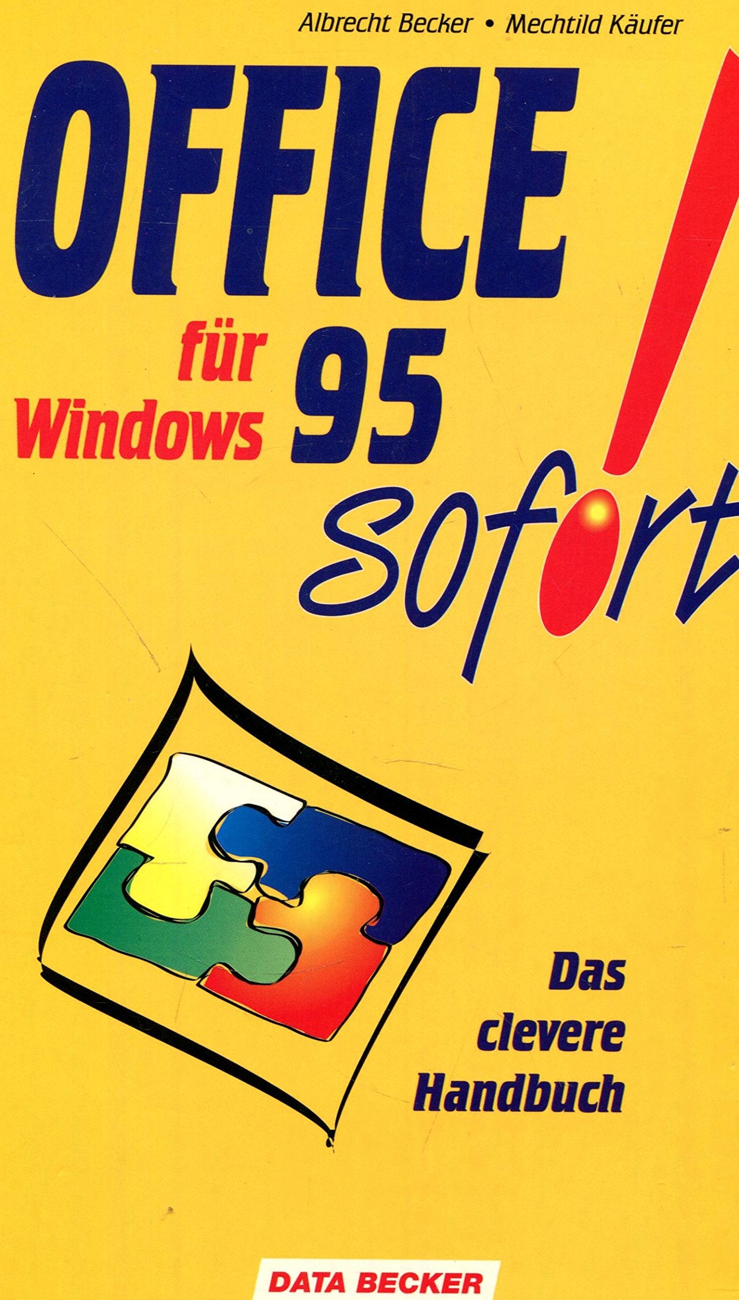 OFFICE für Windows 95 sofort. Das clevere Handbuch Books