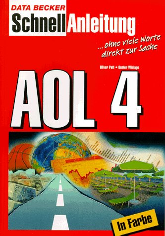 AOL 4. Schnellanleitung. Blitzschnell zum Erfolg, komplett in Farbe Books