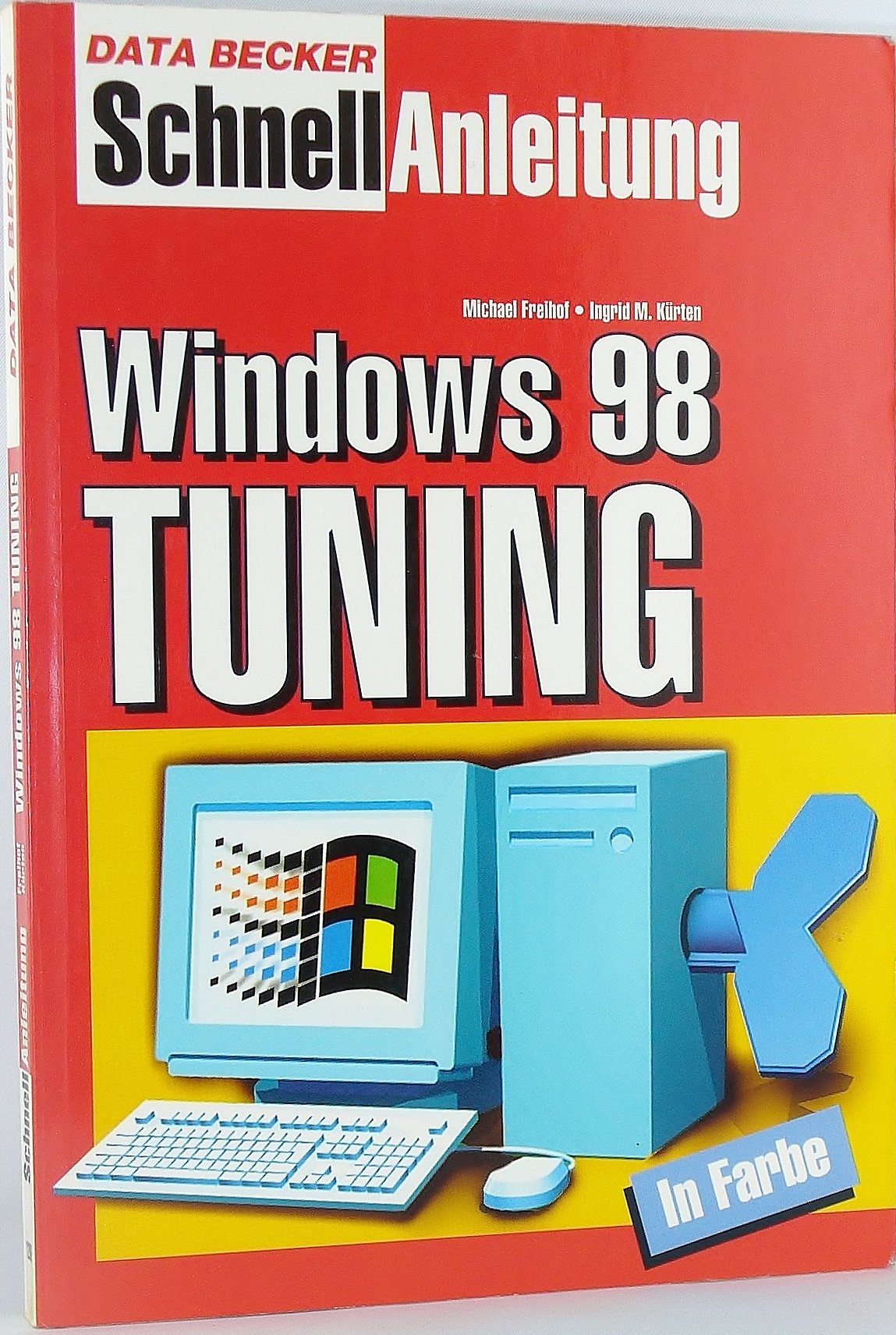 Windows 98 Tuning. Schnellanleitung. Blitzschnell zum Erfolg, komplett in Farbe Books
