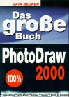 Das große Buch PhotoDraw 2000 Contemporary literature