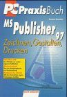 MS Publisher 97. Zeichnen, Gestalten, Drucken Books