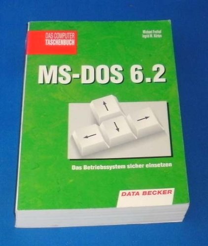 MS- DOS 6.2. Das Betriebssystem sicher einsetzen Books