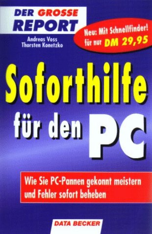 Der große Report. Soforthilfe für den PC. Wie Sie PC- Pannen gekonnt meistern und Fehler sofort beheben Books