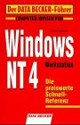 Data Becker Führer Windows NT 4. Workstation. Computerwissen pur. Inkl. QuickReferenz Books