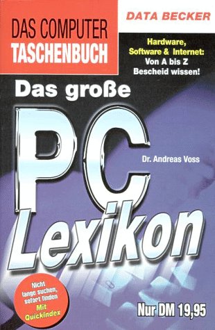 Das grosse PC Lexikon: Hardware, Software & Internet: Von A bis Z Bescheid wissen! (Das Computer Taschenbuch) Reference Books