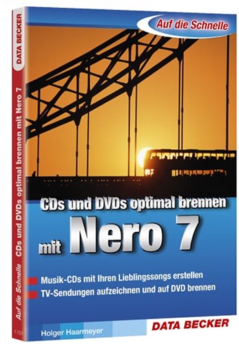CDs und DVDs optimal brennen mit Nero 7: Musik-CDs mit Ihren Lieblingssongs erstellen. TV-Sendungen aufzeichnen und auf DVD brennen Arts & Music