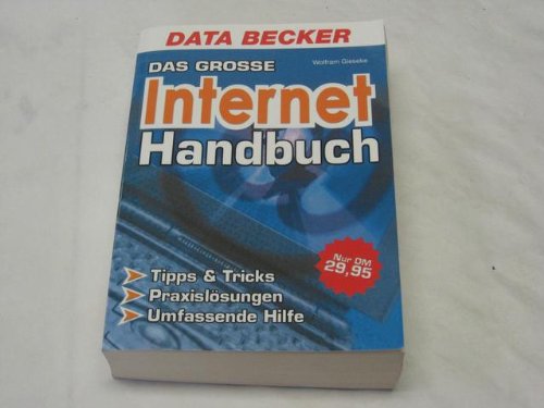 Das große Internet- Handbuch. Tipps und Tricks. Praxislösungen. Umfassende Hilfe Books