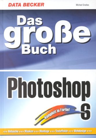 Das große Buch Photoshop 6, m. CD-ROM Hobbies & Crafts