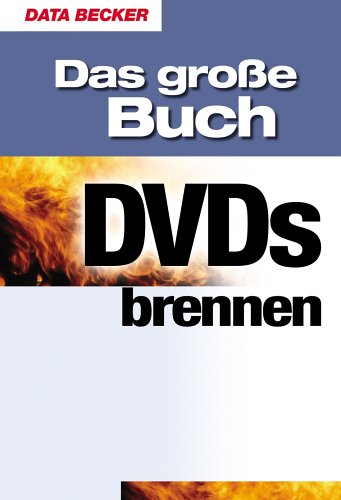 Das große Buch DVDs brennen, m. CD-ROM Books