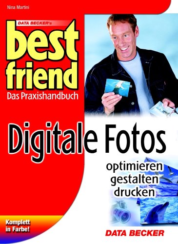 Best friend. Digitale Fotos optimieren, gestalten, drucken. Photography