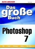 Das große Buch Photoshop 7 Hobbies & Crafts