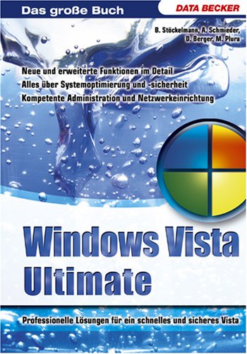 Windows Vista Ultimate: Professionelle Lösungen für ein schnelles und sicheres Vista Computer Science