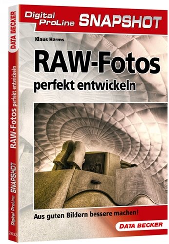 RAW-Fotos perfekt entwickeln Photography
