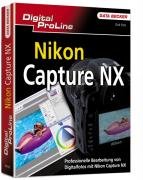 Professionelle RAW-Bearbeitung mit Nikon Capture NX: Aus guten Fotos perfekte Bilder machen! Photography