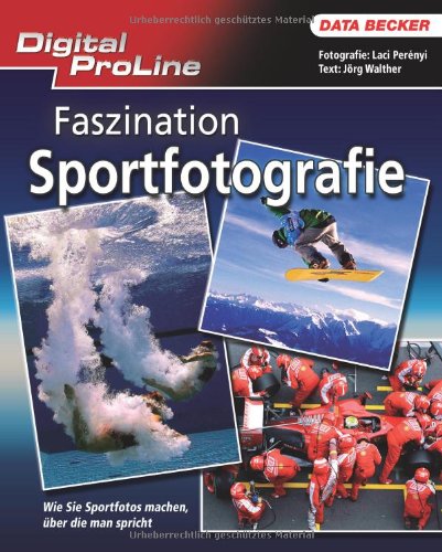 Digital ProLine: Faszination Sportfotografie Film, Art & Culture