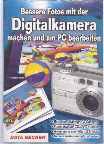 Bessere Fotos mit der DIGITALKAMERA machen und am PC bearbeiten Books