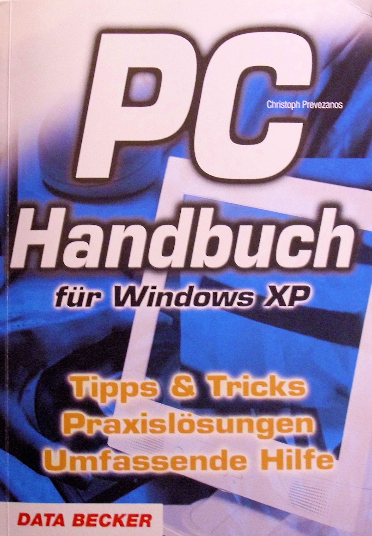 PC-Handbuch für Windows XP: Tipps und Tricks, Praxislösungen, Umfassende Hilfe Computer Science