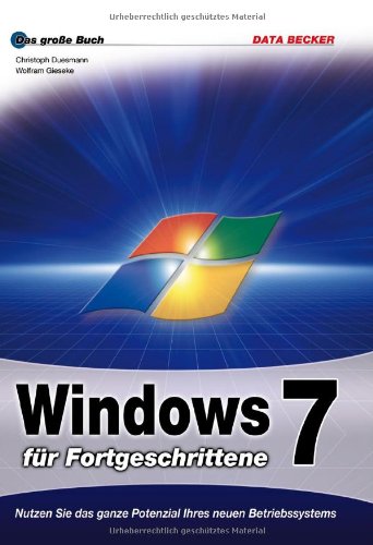 Das grosse Buch: Windows 7 für Fortgeschrittene Computer Science