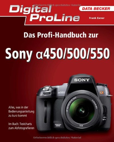 Digital ProLine: Das Profi-Handbuch zur Sony a450/500/550 Books