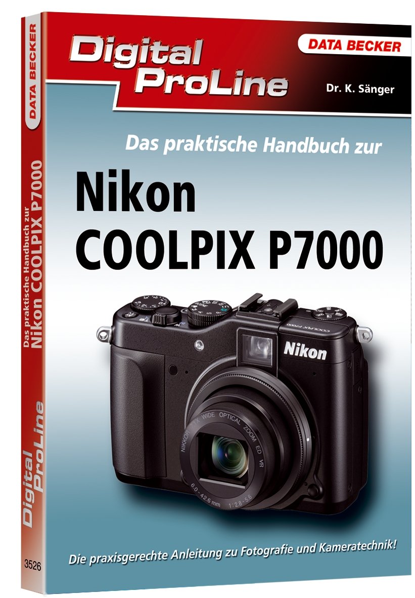 Digital ProLine: Das praktische Handbuch zur Nikon P7000 Computer Science