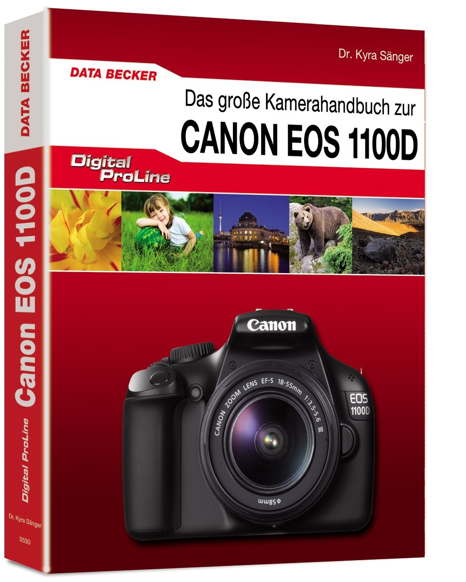 Digital ProLine: Das große Kamerahandbuch zur Canon EOS 1100D Computer Science
