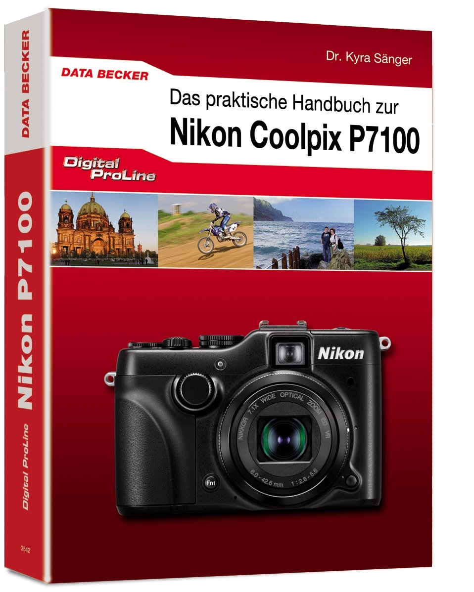 Digital ProLine: Das praktische Handbuch zur Nikon P7100 Computer Science