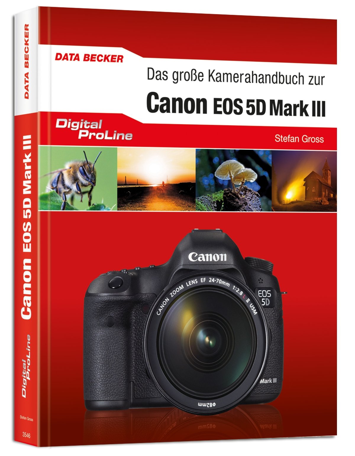 Digital ProLine - Das große Kamerahandbuch zu Canon EOS 5D Mark III Computer Science