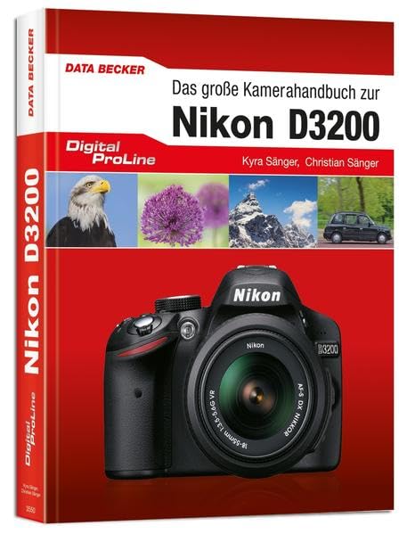 Digital Proline: Das große Kamerahandbuch zur Nikon D3200 Computer Science