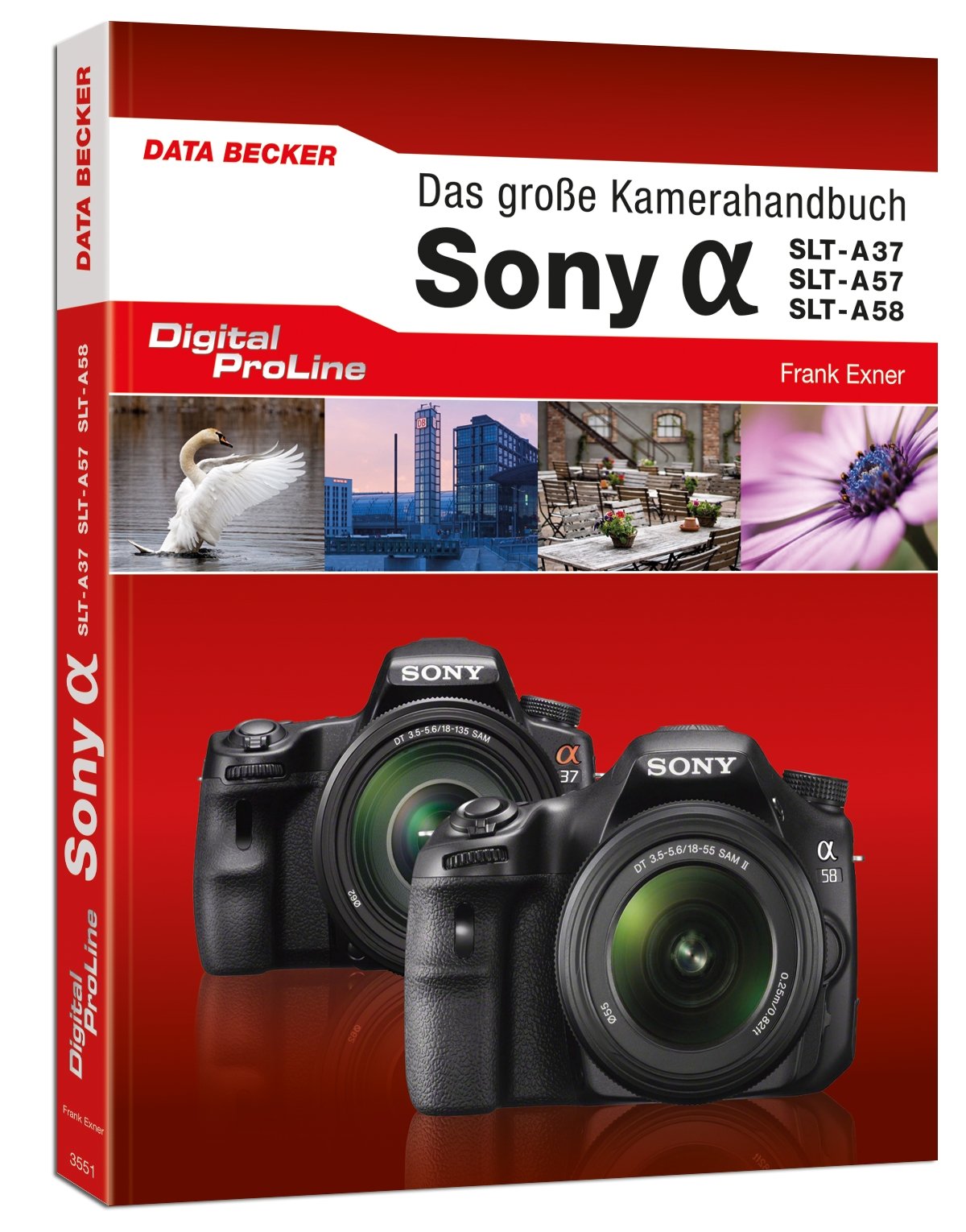 Digital ProLine Das große Kamerahandbuch Sony Alpha SLT A37 & A57/A58 Computer Science