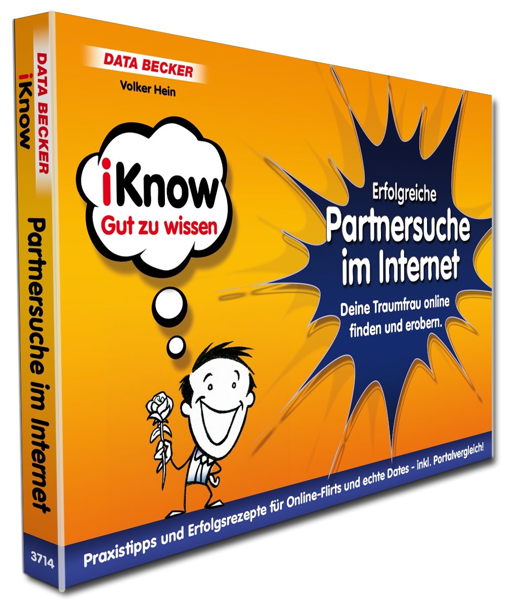iKnow Erfolgreiche Partnersuche im Internet: Flirten leicht gemacht: So klappt's auch mit der Traumfrau! book