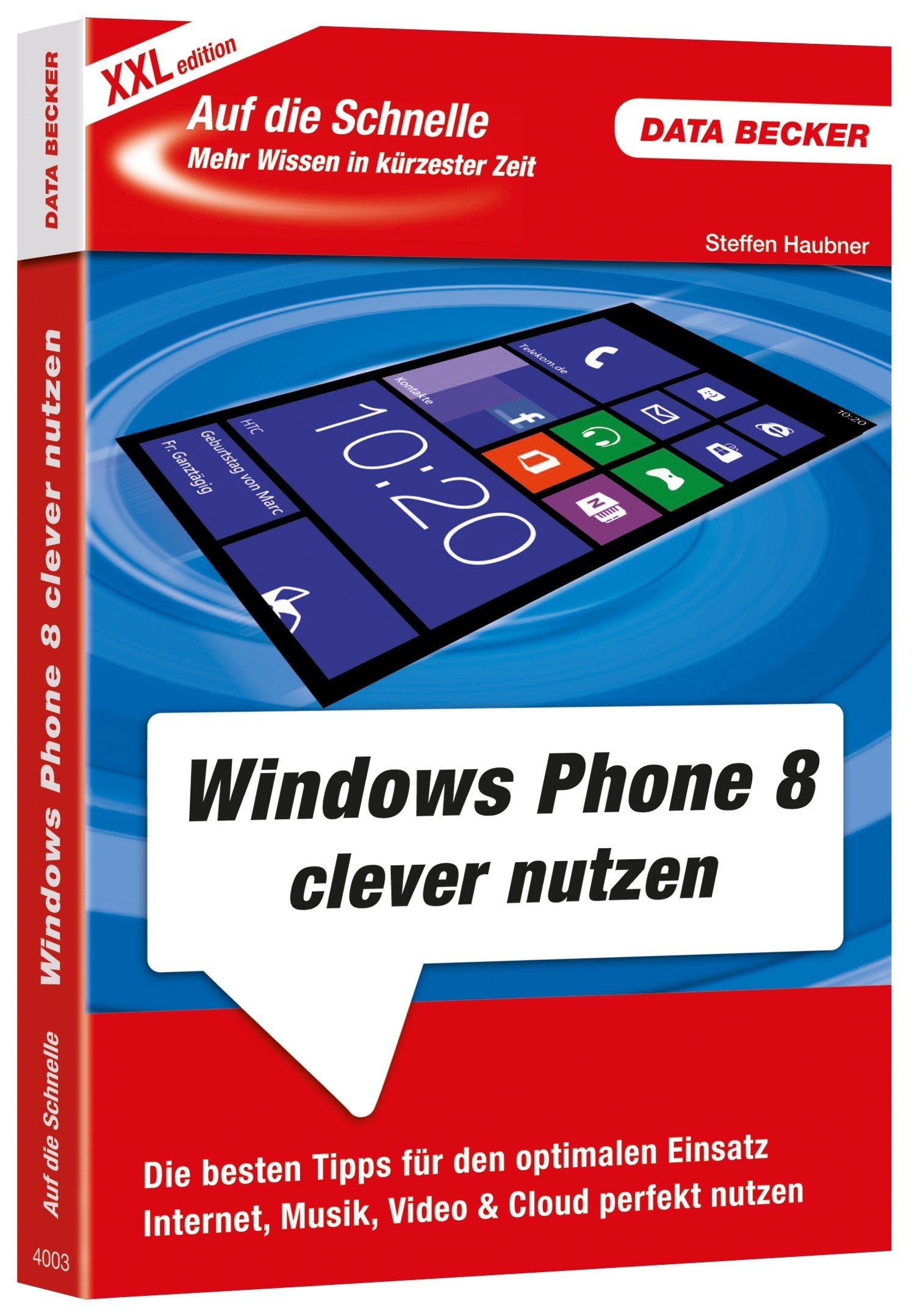 Auf die Schnelle XXL: Windows Phone 8 clever nutzen: Die besten Tipps für den optimalen Einsatz. Internet, Musik, Video & Cloud perfekt nutzen Computer Science
