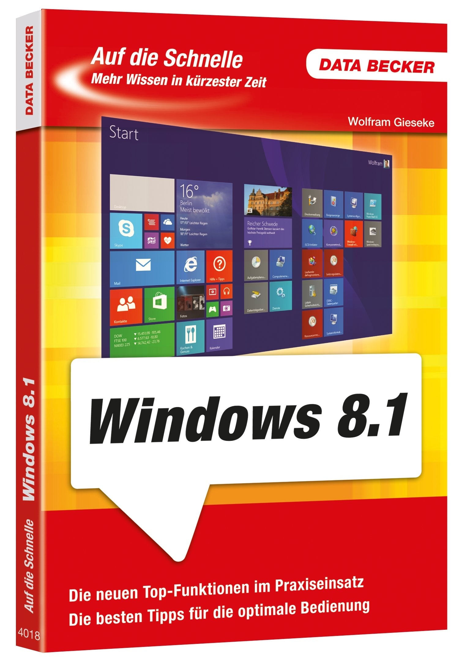 Auf die Schnelle: Windows 8.1: Die neuen Top-Funktionen im Praxiseinsatz. Die besten Tipps für die optimale Bedienung Computer Science