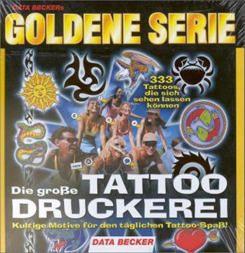 Goldene Serie. Tattoo Druckerei. CD- ROM für Windows 95/98. 333 Tattoos. Kultige Motive Music