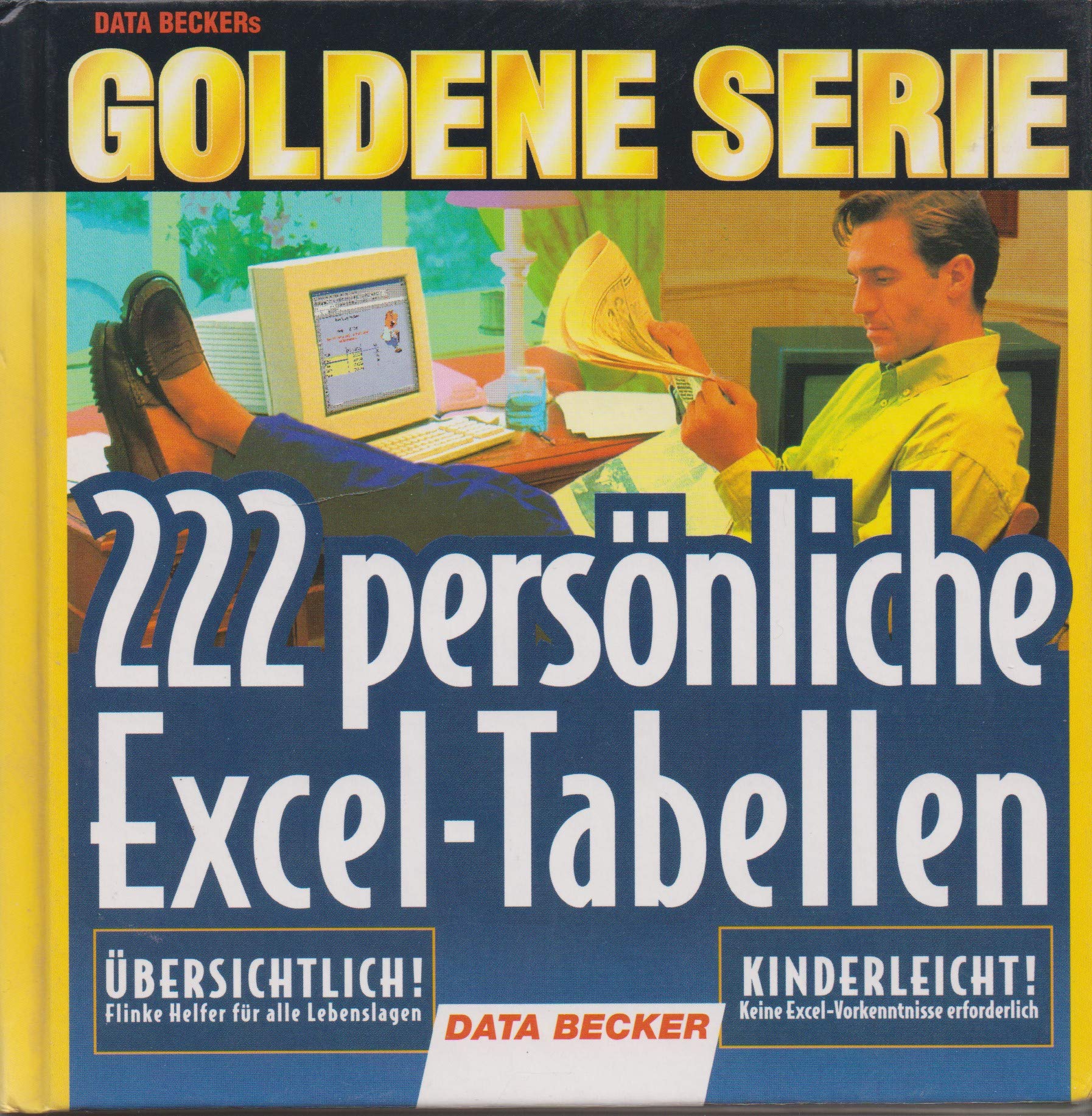 Goldene Serie. Zweihundertzweiundzwanzig (222) persönliche Excel Tabellen. CD- ROM für Windows 3.1/3.11/95 Books