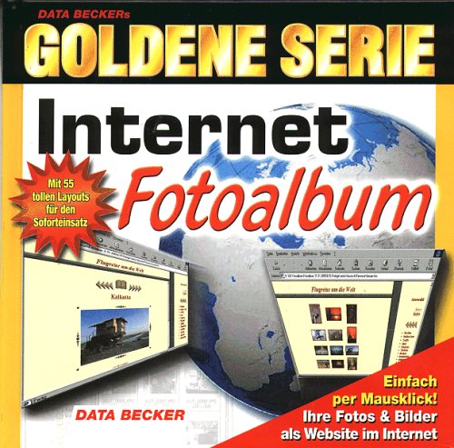 Goldene Serie. Internet Fotoalbum. CD- ROM für Windows 95/98(SE)/2000/ NT 4 Web & Graphic Design