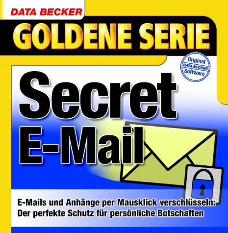 Secret E-Mail, CD-ROME-Mails und Anhänge per Mausklick verschlüsseln. Der perfekte Schutz für persönliche Botschaften. Für Windows 95C/98(SE)/Me/NT4.0(SP6)/2000/XP Books