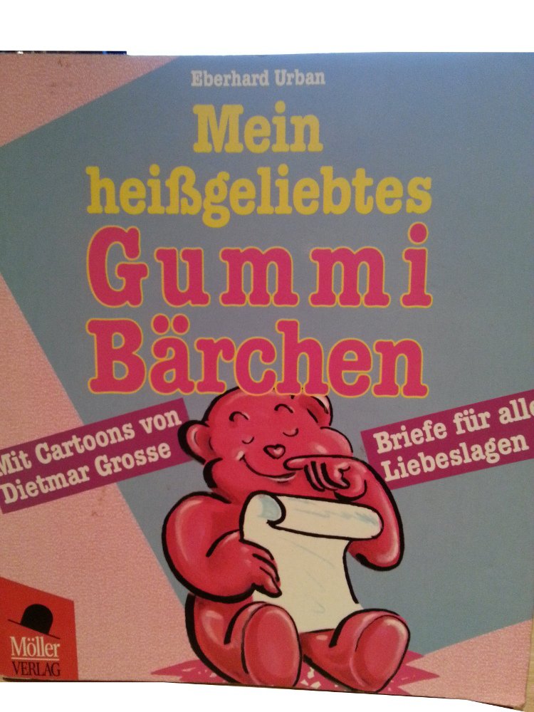 Mein heissgeliebtes Gummibärchen. Briefe für alle Liebeslagen Essays & Short Stories