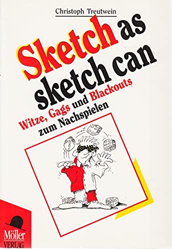 Sketch as sketch can. Witze, Gags und Blackouts zum Nachspielen Books