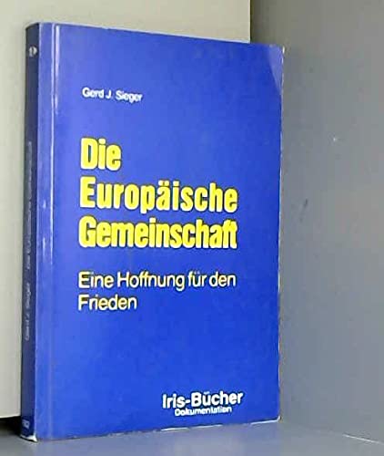 Die Europäische Gemeinschaft: Eine Hoffnung f. d. Frieden Books