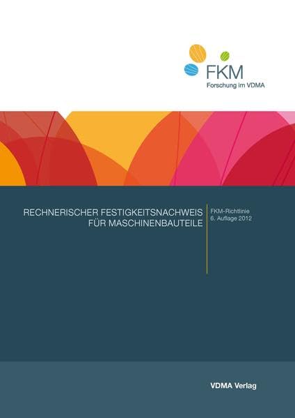 Rechnerischer Festigkeitsnachweis für Maschinenbauteile aus Stahl, Eisenguss- und Aluminiumwerkstoffen Law