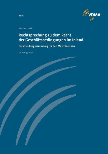 Rechtsprechnung zu dem Recht der Geschäftsdingungen im Inland: Entscheidungssammlung für den Maschinenbau Law