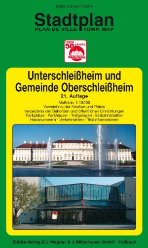 Unterschleissheim + Gemeinde Oberschleissheim: 1:10000. Ausgabe 2006 Maps & Plans
