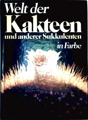 Welt Der Kakteen Und Anderer Sukkulenten in Farbe Natural Sciences