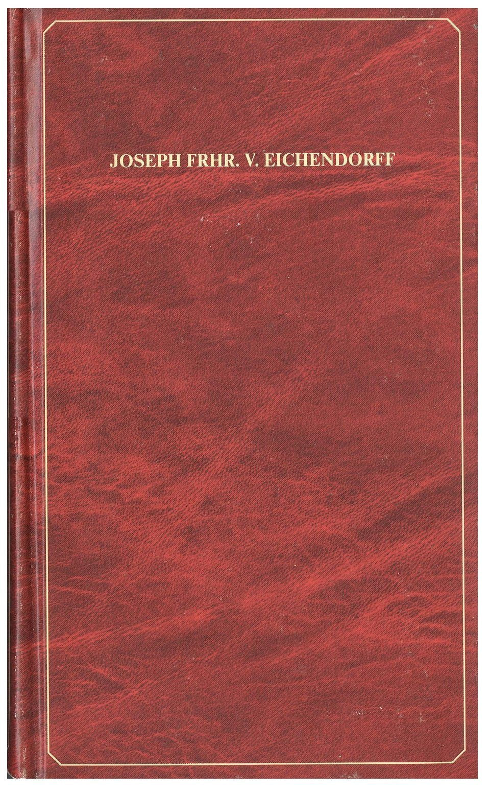 Joseph Frhr. v. Eichendorff , Ausgewählte Werke Books